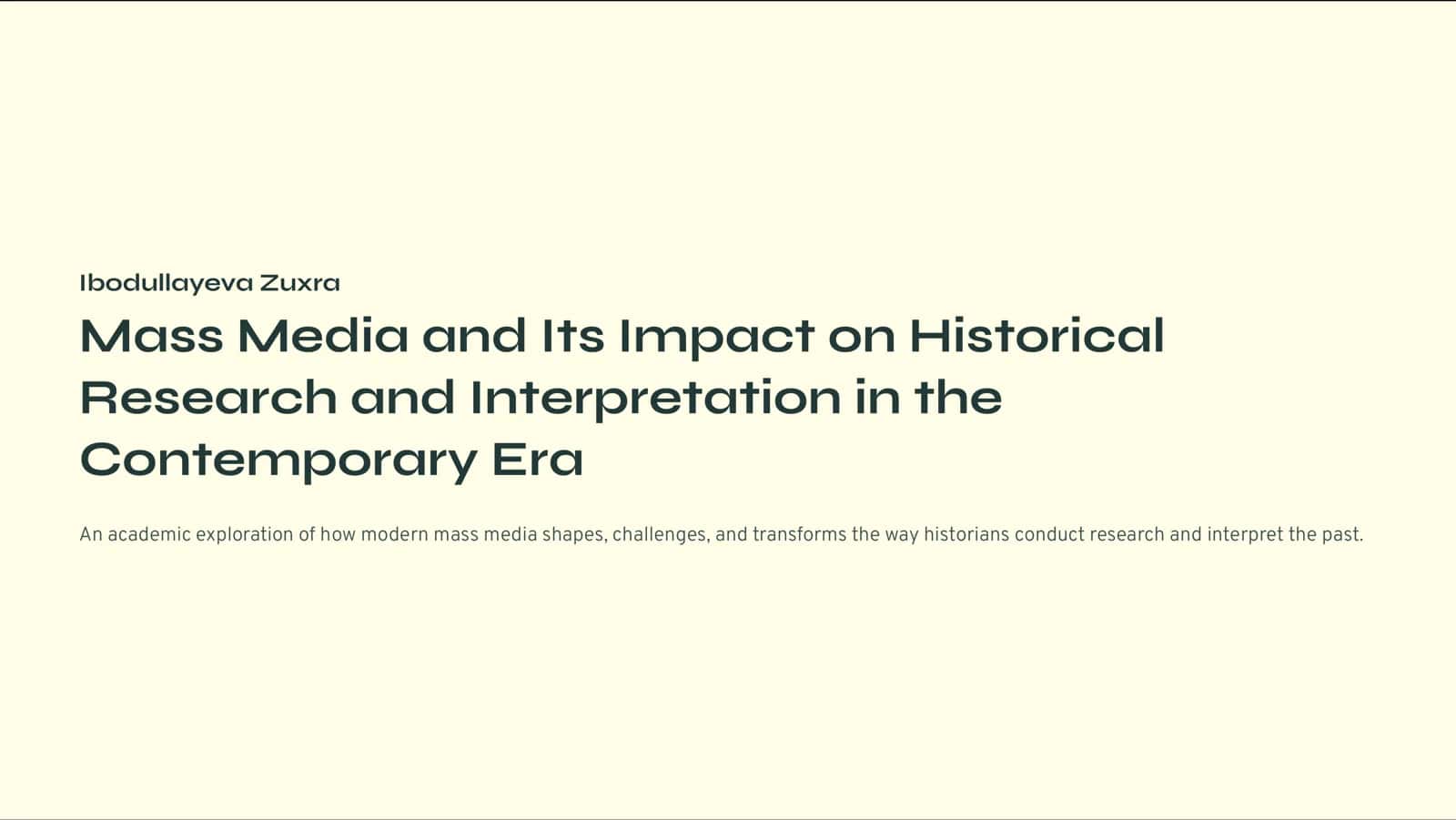 Mass Media and Its Impact on Historical
Research and Interpretation in the
Contemporary Era