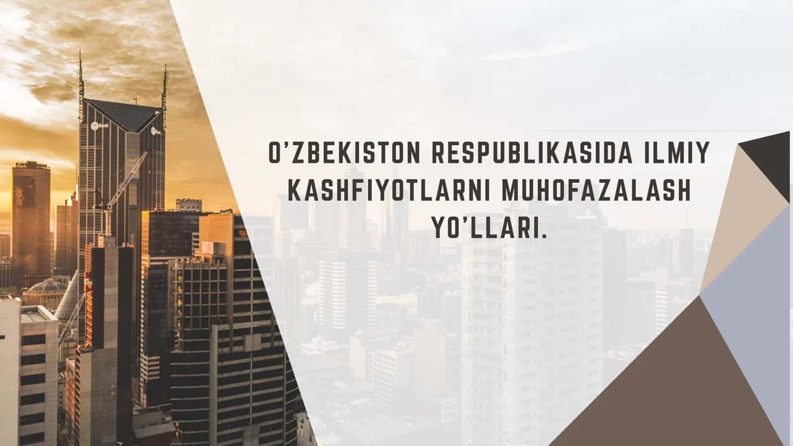 O'zbekiston Respublikasida ilmiy kashfiyotlarni muhofazalash yo'llari.