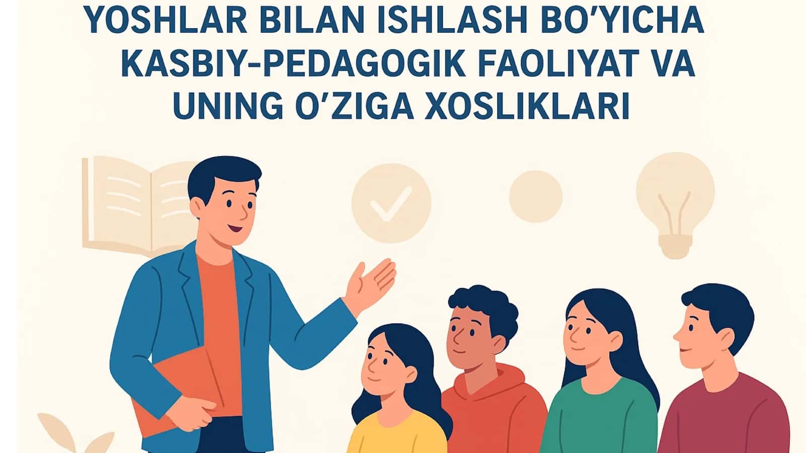 Yoshlar bilan ishlash bo‘yicha kasbiy-pedagogik faoliyatning mazmuni
