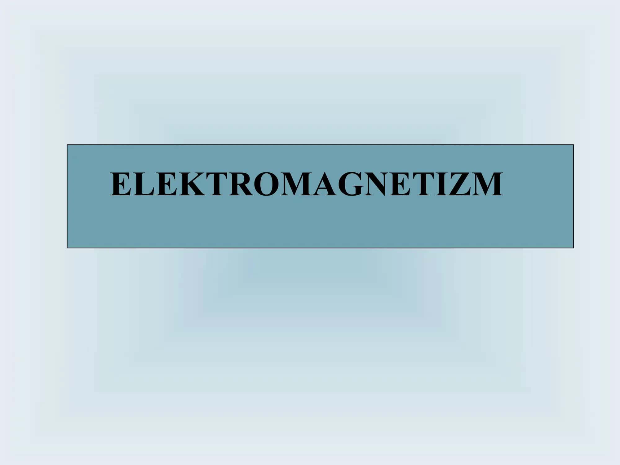 ELEKTROMAGNETIZM
