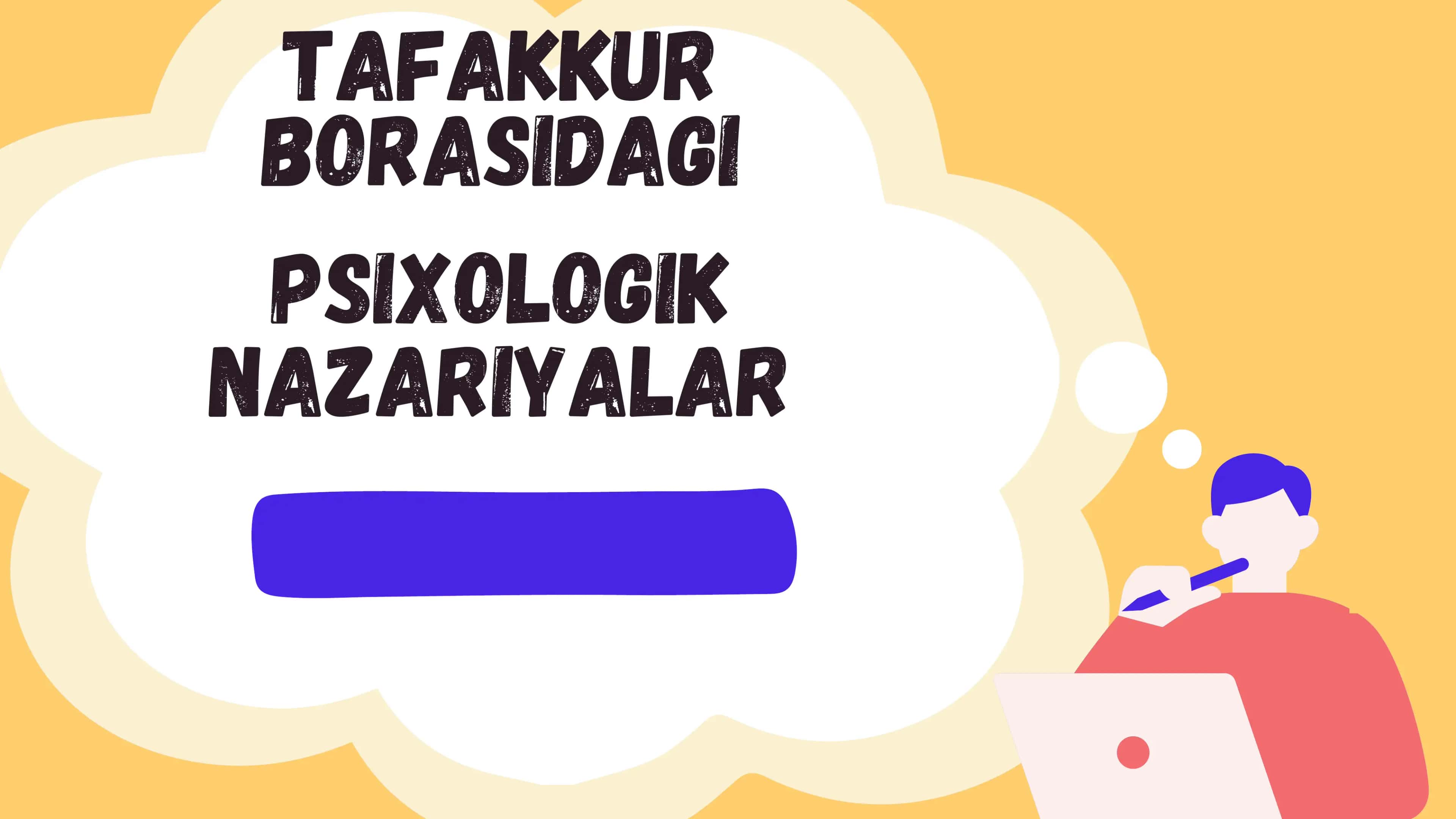 Tafakkur borasidagi psixologik nazariyalar.