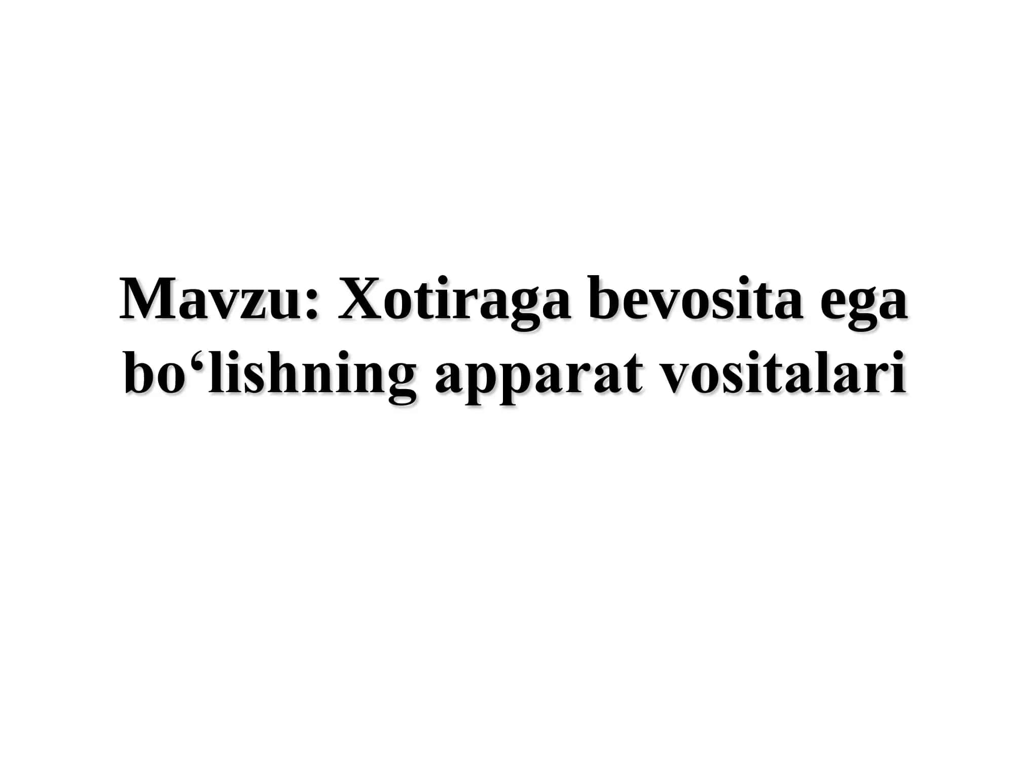 Xotiraga bevosita ega bo‘lishning apparat vositalari
