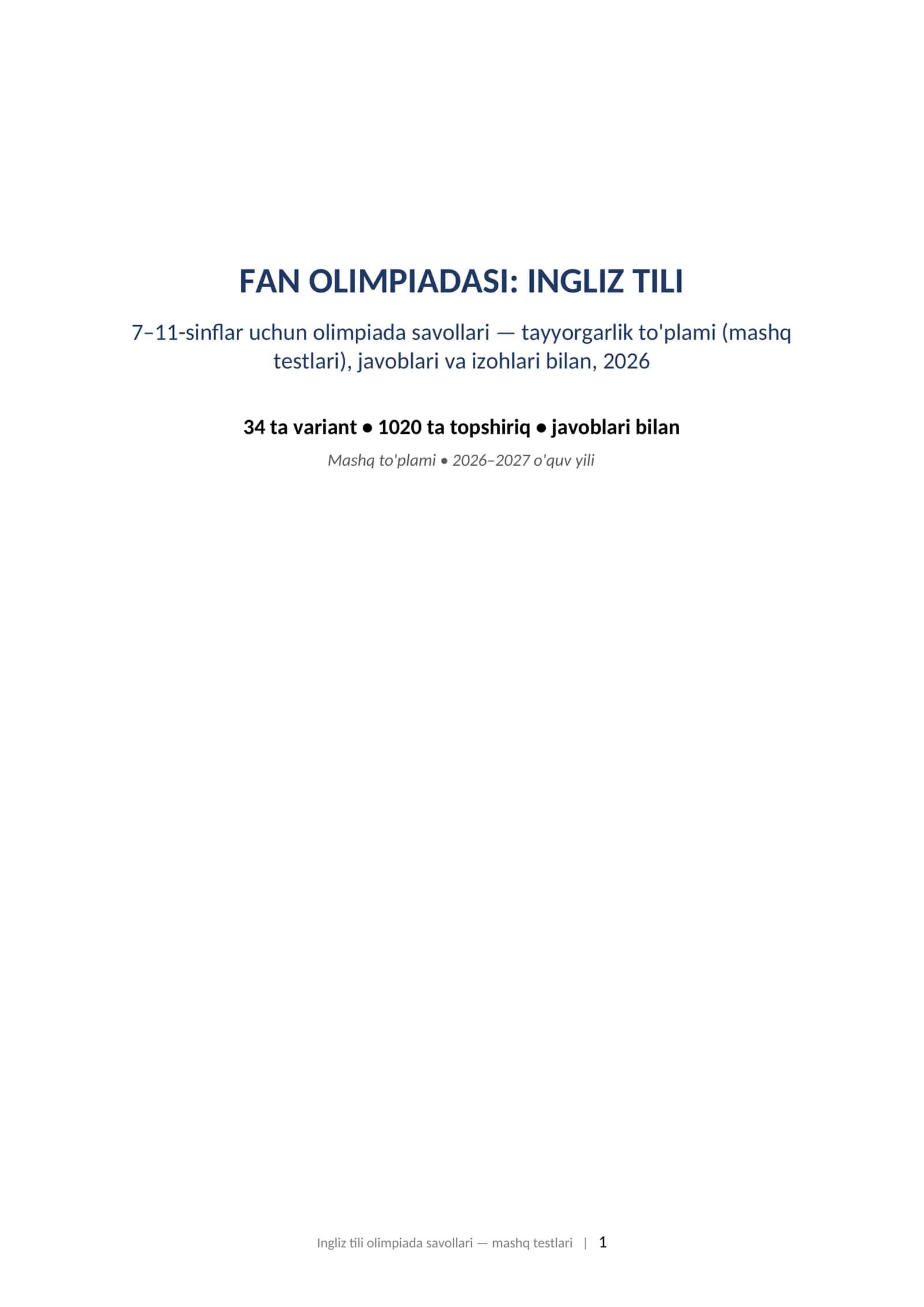Olimpiada savollari 2026 ingliz tili 7-11-sinf javoblari bilan tayyorgarlik toplami. FAN OLIMPIADASI: INGLIZ TILI 7–11-sinflar uchun olimpiada savollari — tayyorgarlik to'plami (mashq testlari), javoblari va izohlari bilan, 2026