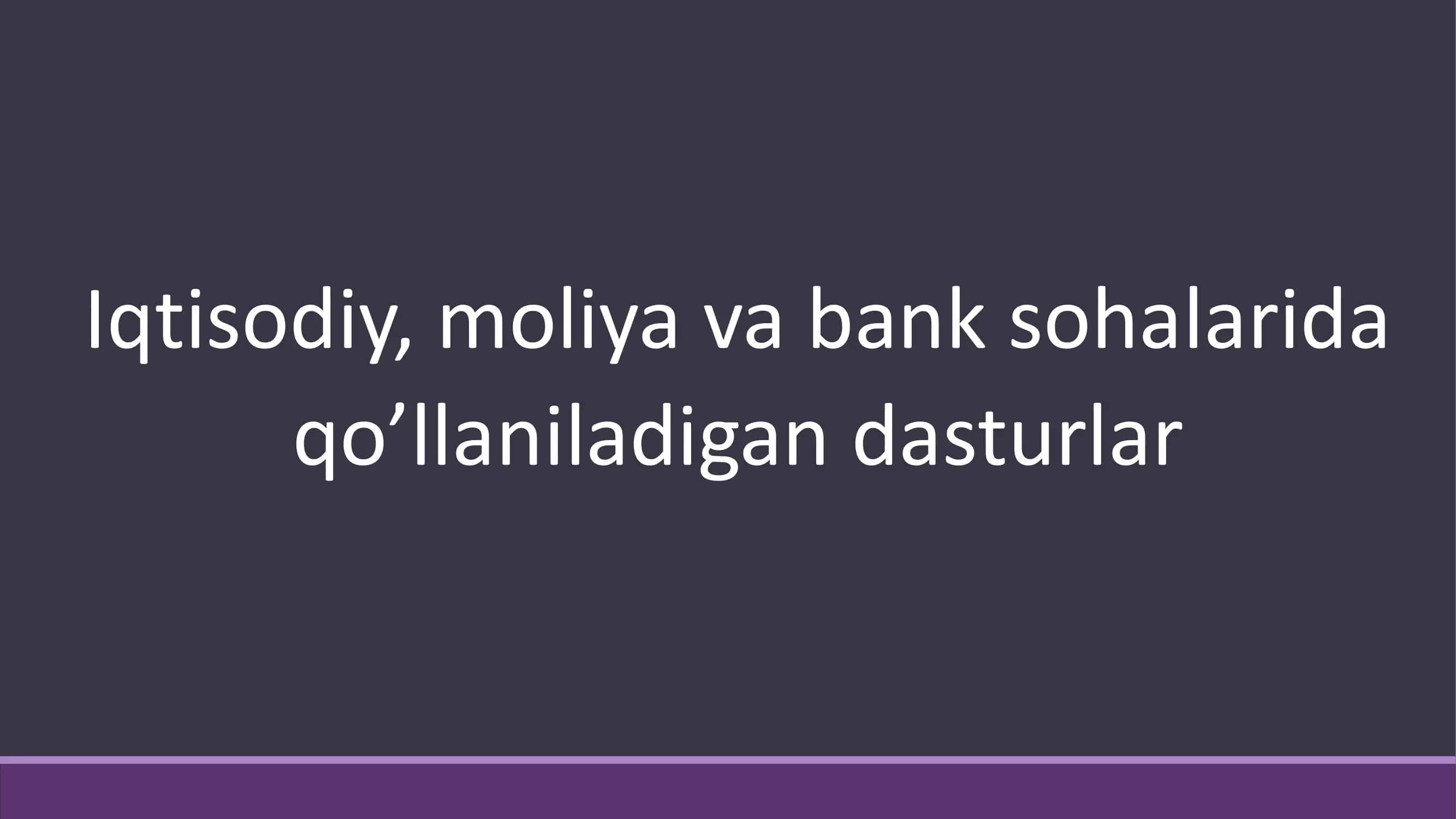 Iqtisodiy sohalarida qo'llaniladigan dasturlar
