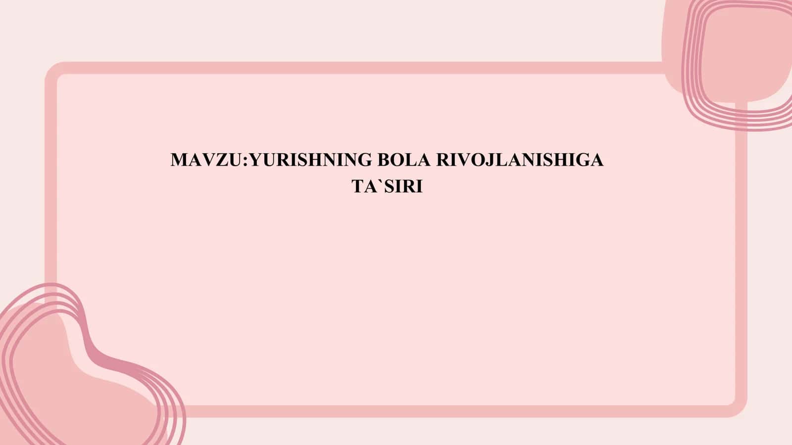 YURISHNING BOLA RIVOJLANISHIGA TA`SIRI