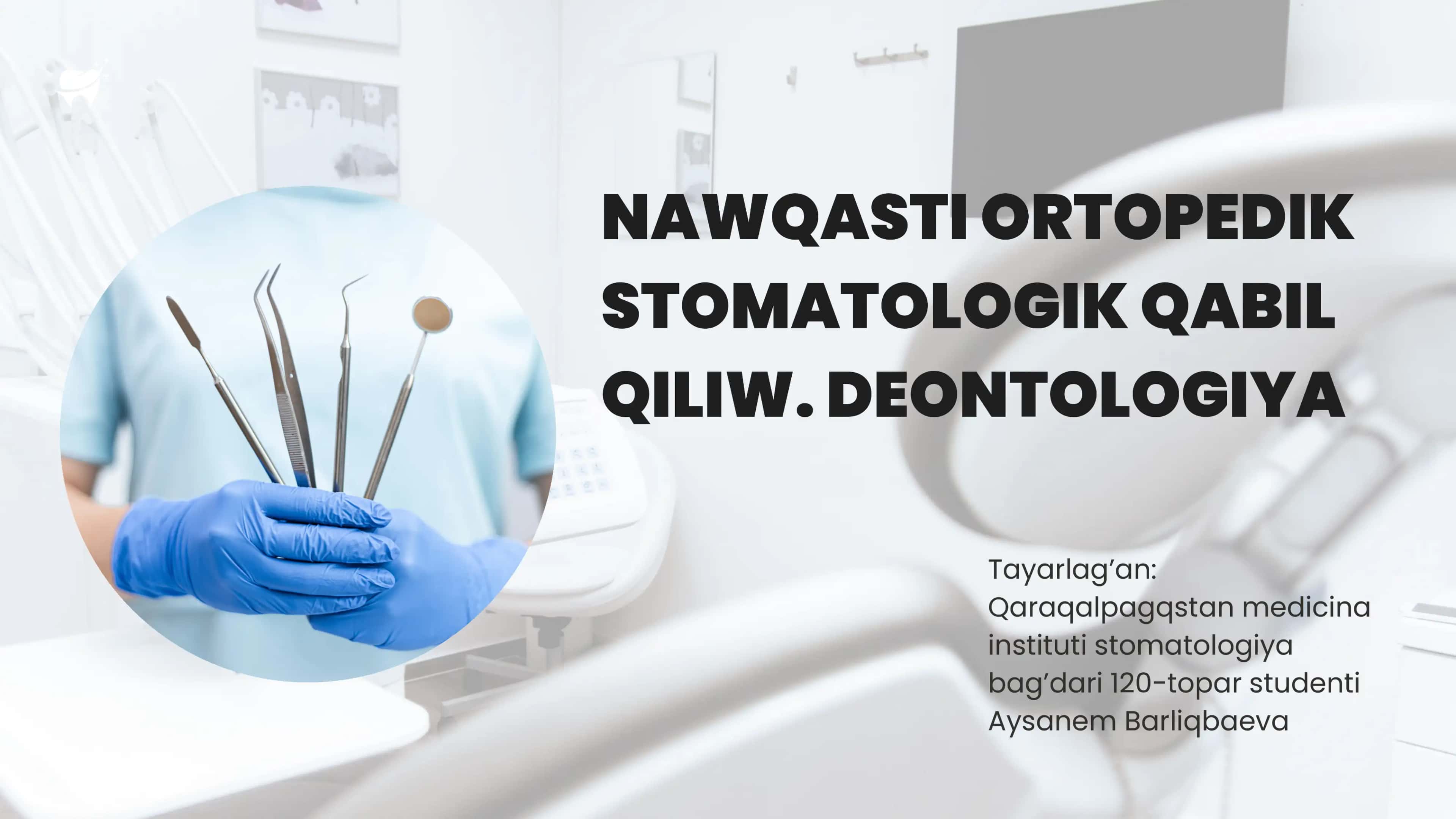 NAWQASTI ORTOPEDIK STOMATOLOGIK QABIL QILIW. DEONTOLOGIYA