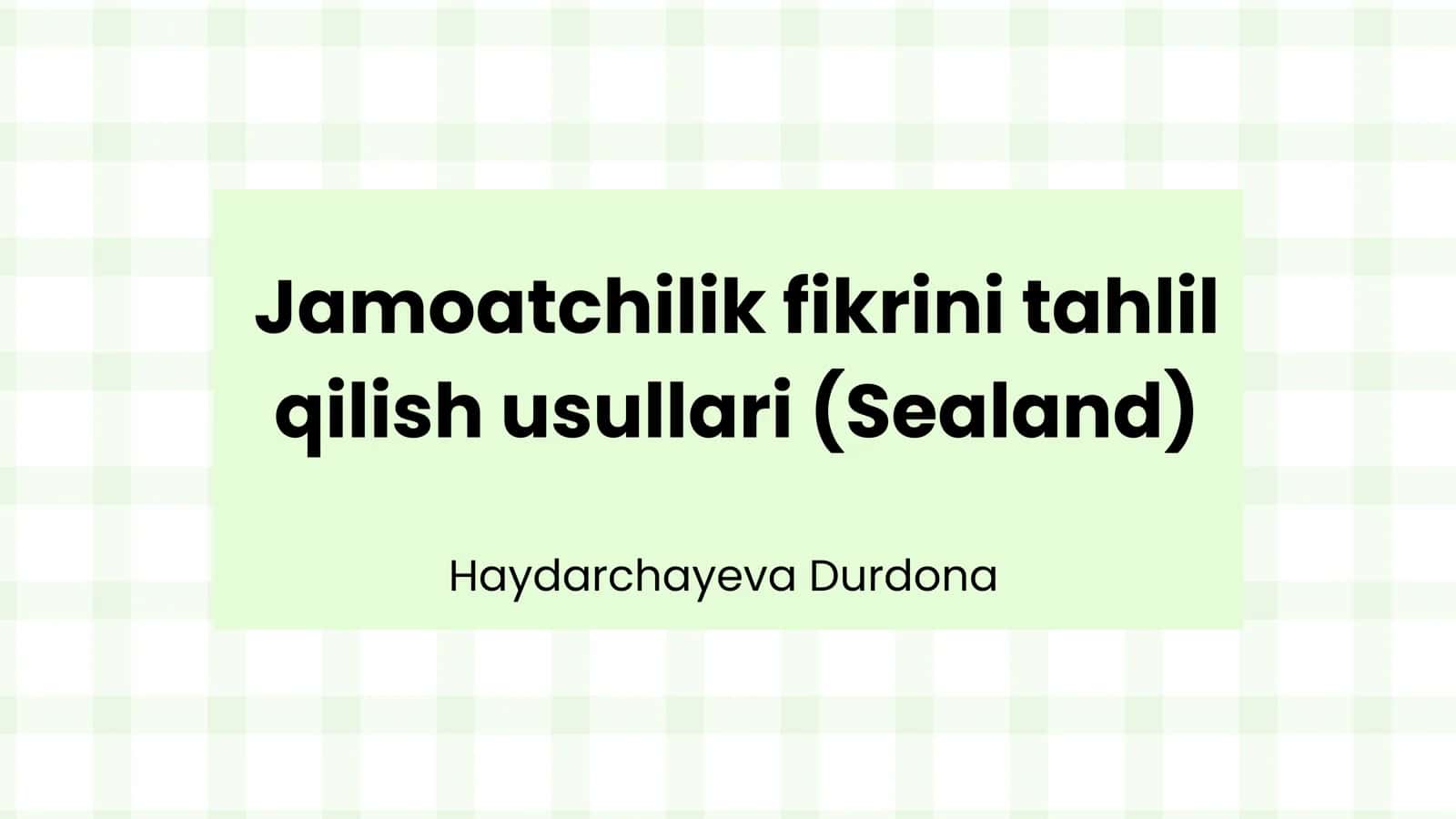 Jamoatchilik fikrini tahlil
qilish usullari (Sealand)
