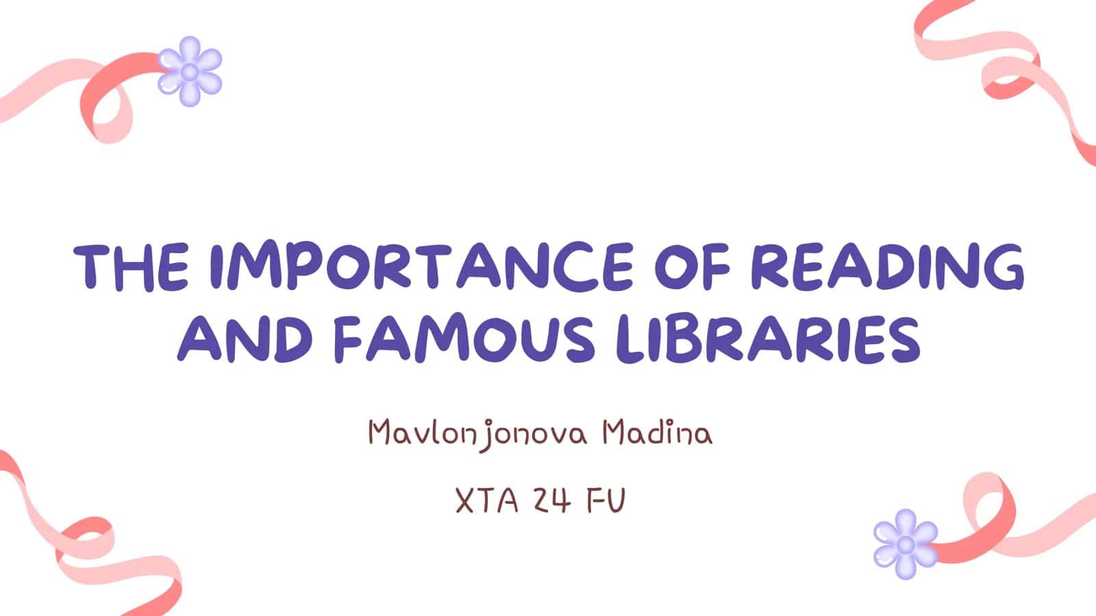 THE IMPORTANCE OF READING AND FAMOUS LIBRARIES