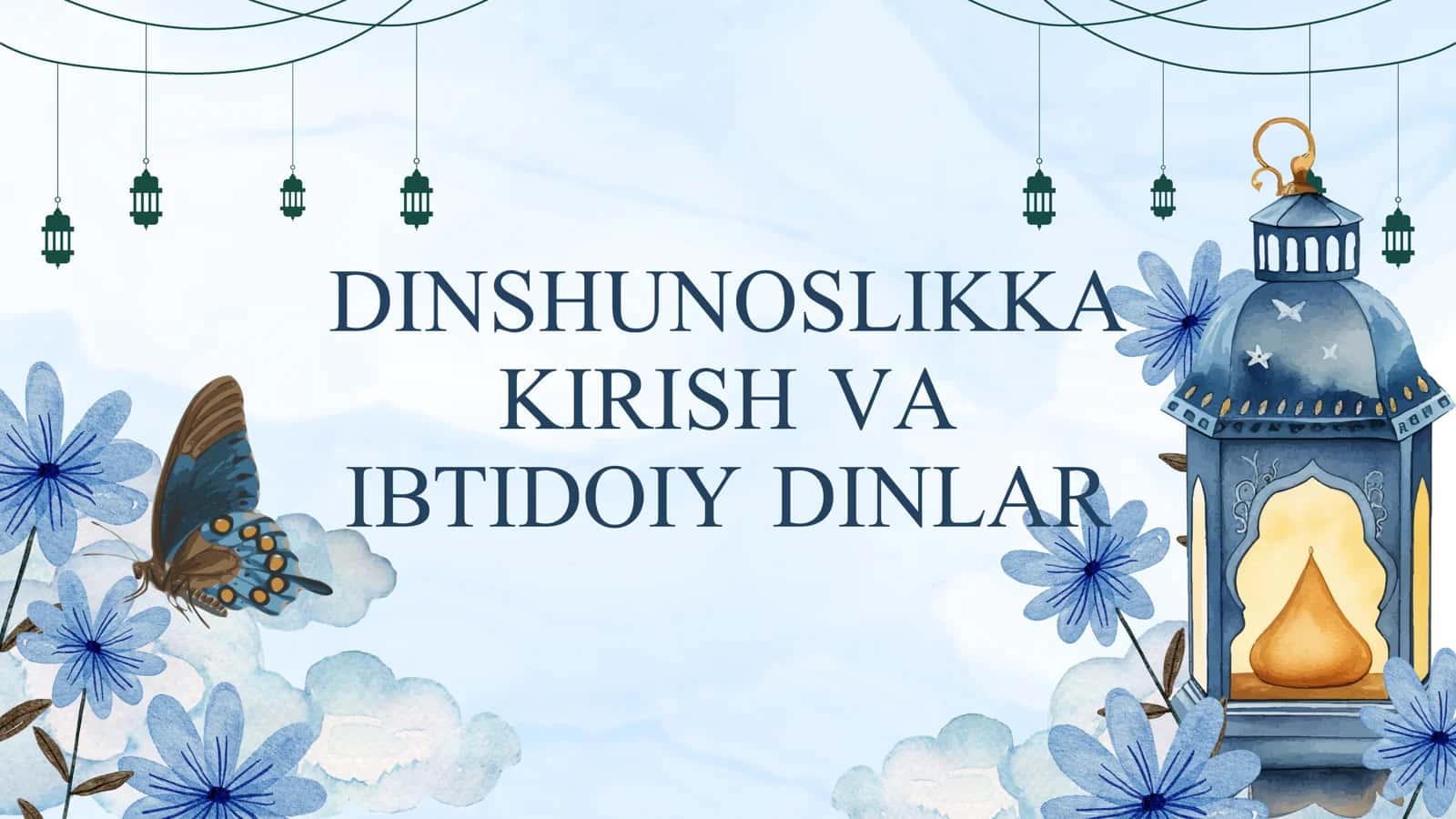 DINSHUNOSLIKKA KIRISH VA IBTIDOIY DINLAR