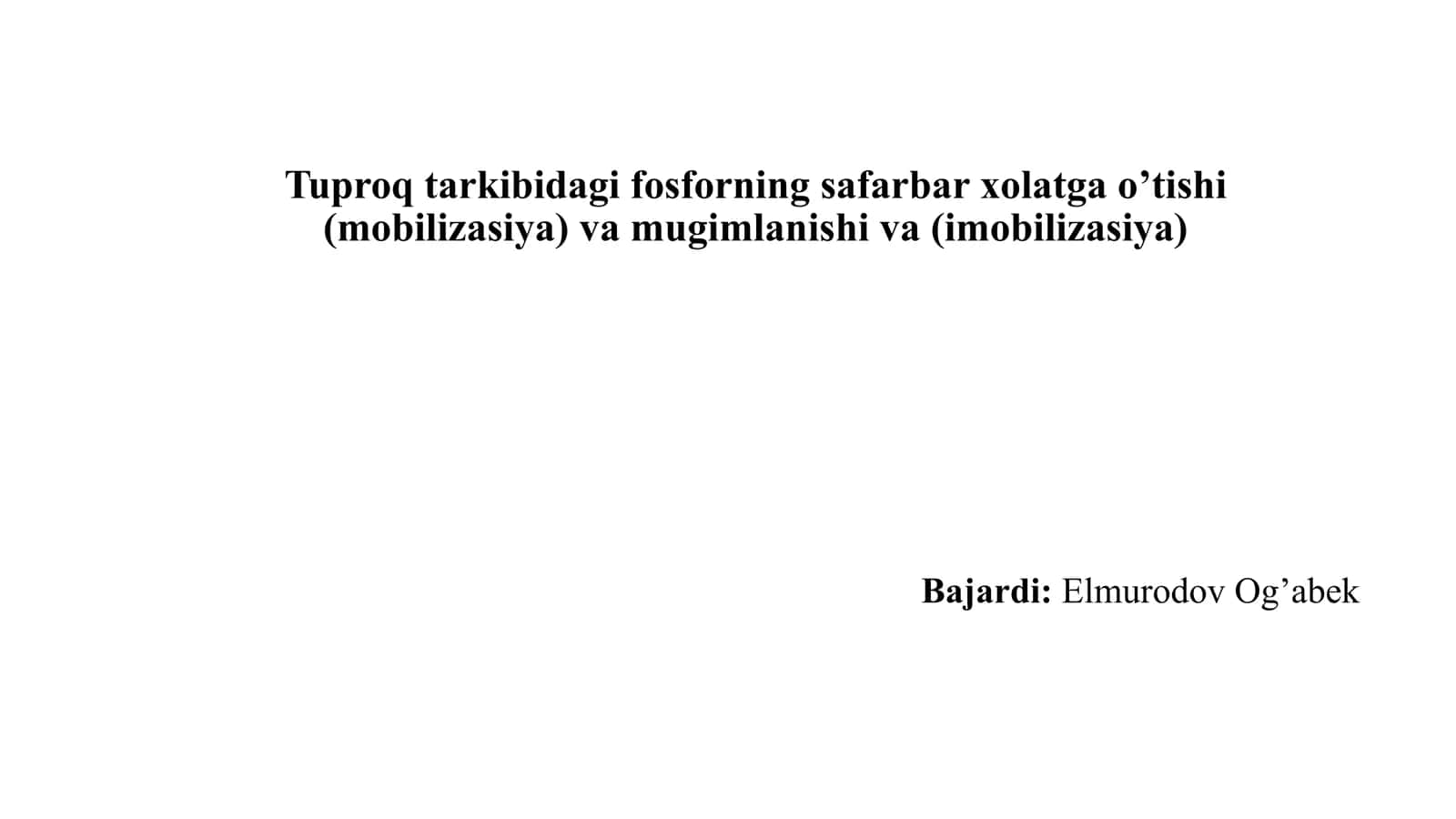 Tuproq tarkibidagi fosforning safarbar xolatga o’tishi (mobilizasiya) va mugimlanishi va (imobilizasiya)