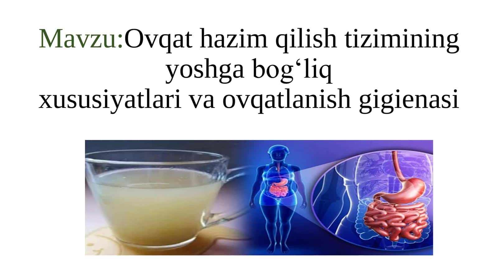 Ovqat hazim qilish tizimining yoshga bog‘liq xususiyatlari va ovqatlanish gigienasi