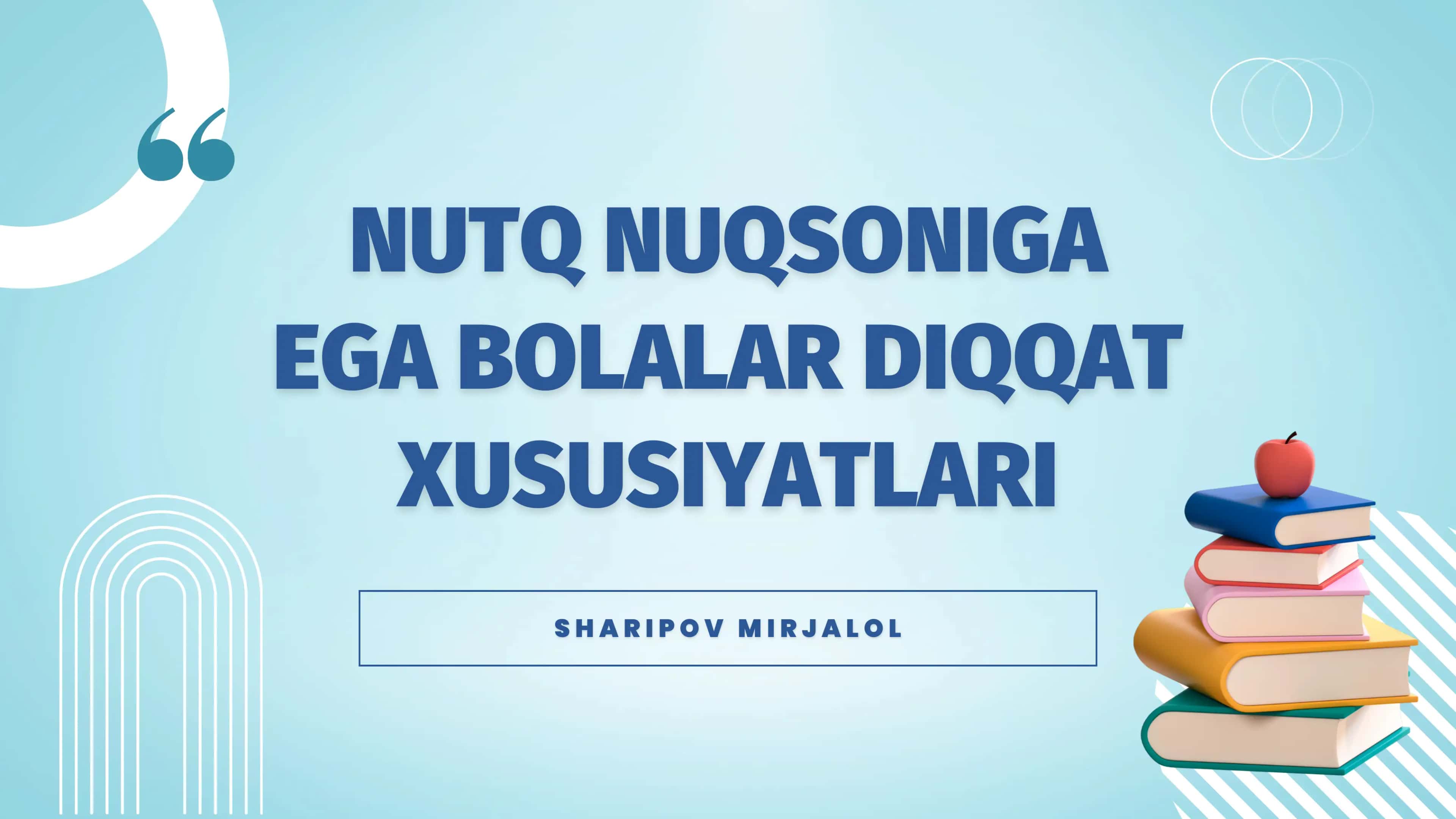 NUTQ NUQSONIGA EGA BOLALAR DIQQAT XUSUSIYATLARI