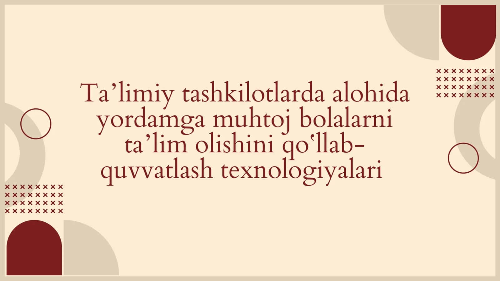 Taʼlimiy tashkilotlarda alohida yordamga muhtoj bolalarni taʼlim olishini qoʻllab-quvvatlash texnologiyalari