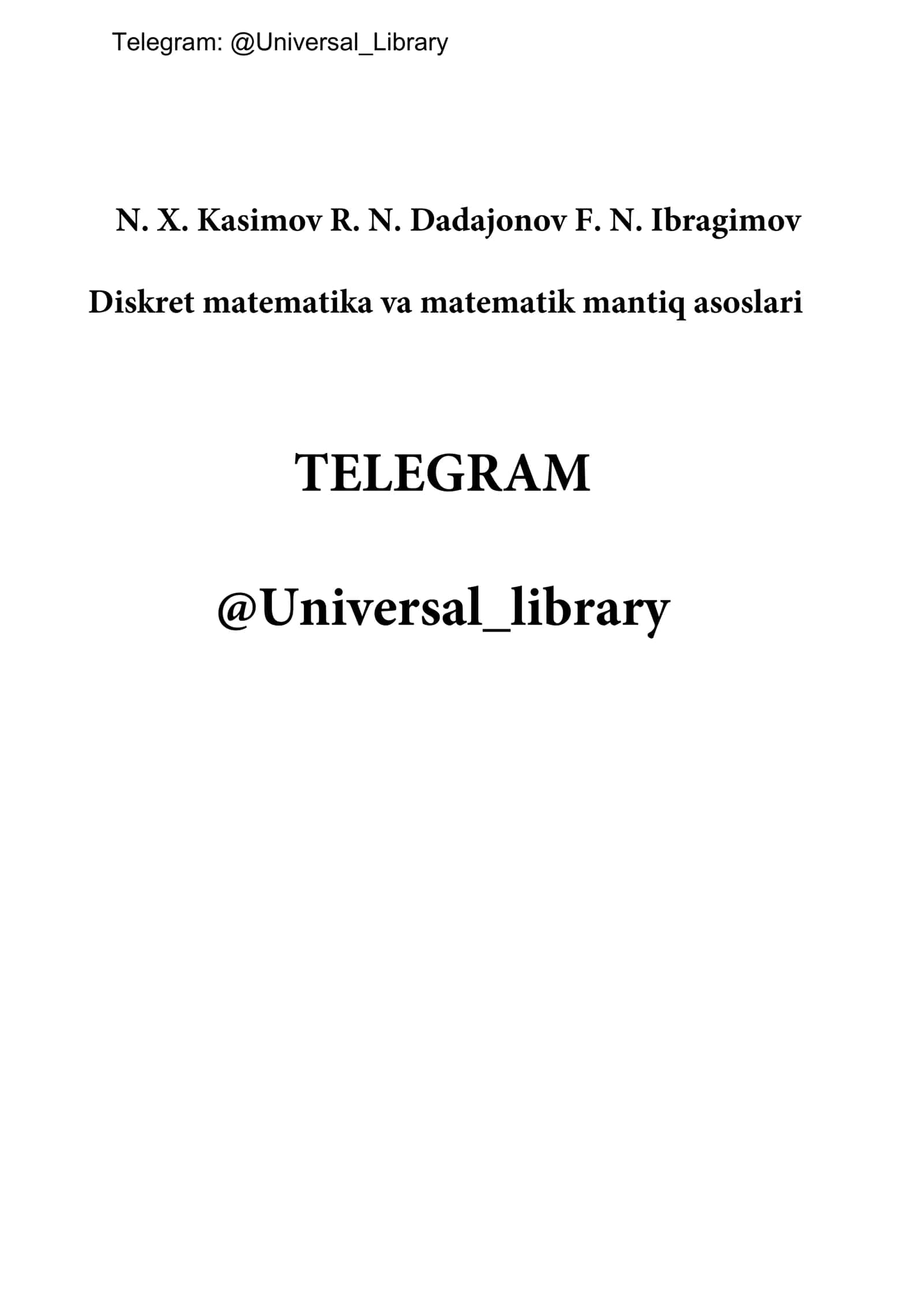 Diskret matematika va matematik mantiq asoslari(N. X. Kasimov R. N. Dadajonov F. N. Ibragimov)