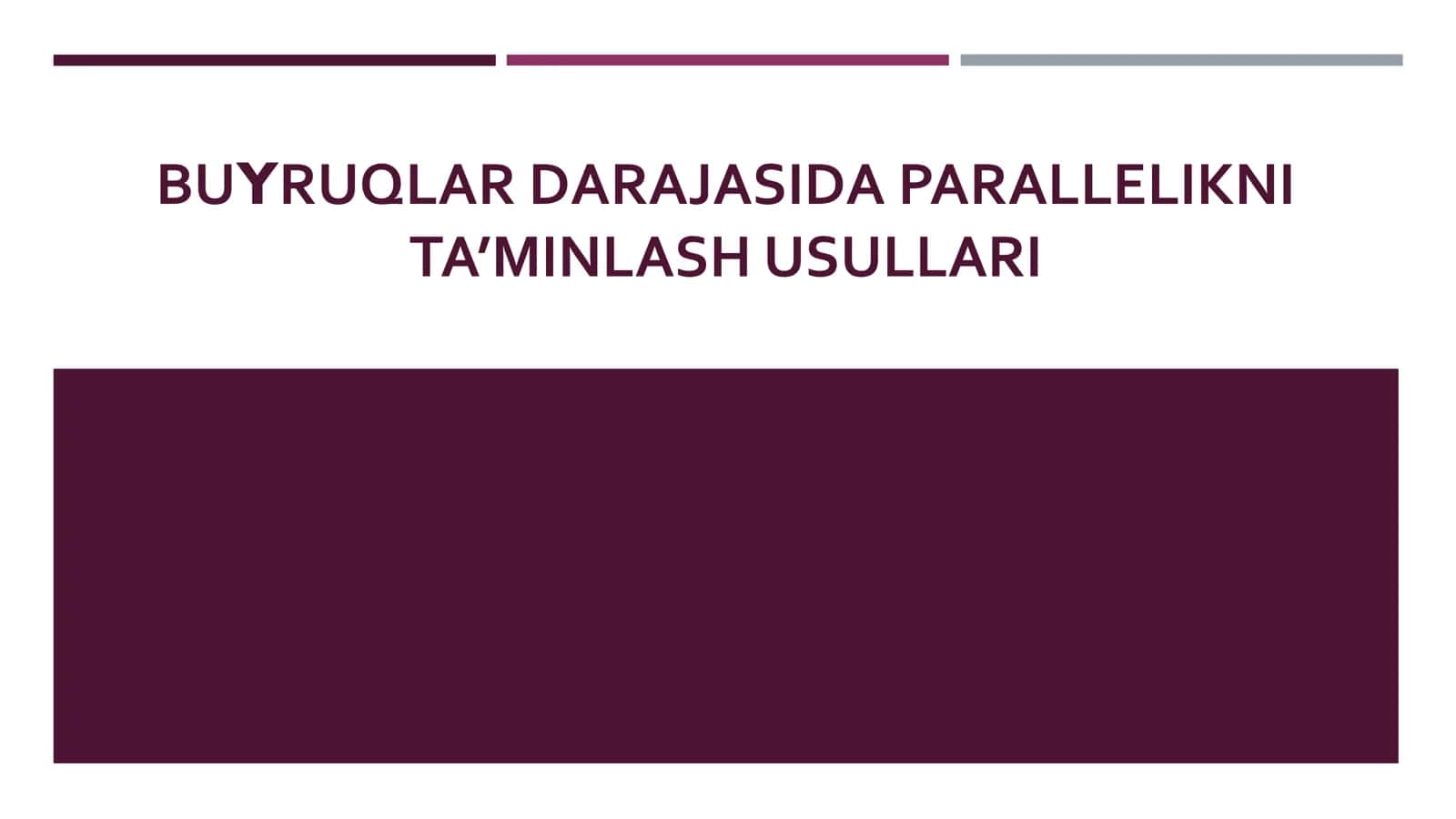 BUYRUQLAR DARAJASIDA PARALLELIKNI TA’MINLASH USULLARI
