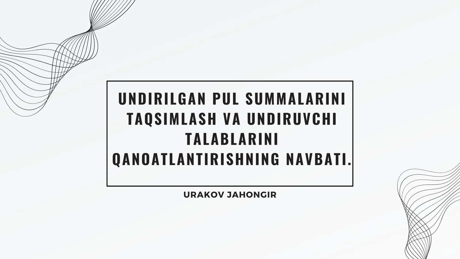 UNDIRILGAN PUL SUMMALARINI TAQSIMLASH VA UNDIRUVCHI TALABLARINI QANOATLANTIRISHNING NAVBATI