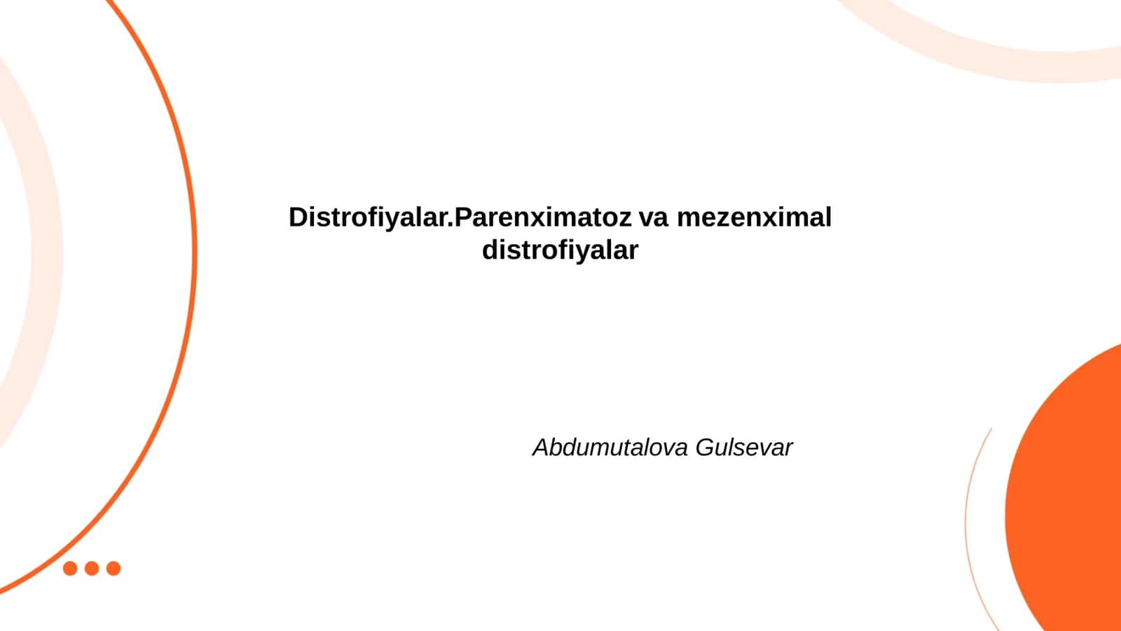 Distrofiyalar.Parenximatoz va mezenximal distrofiyalar
