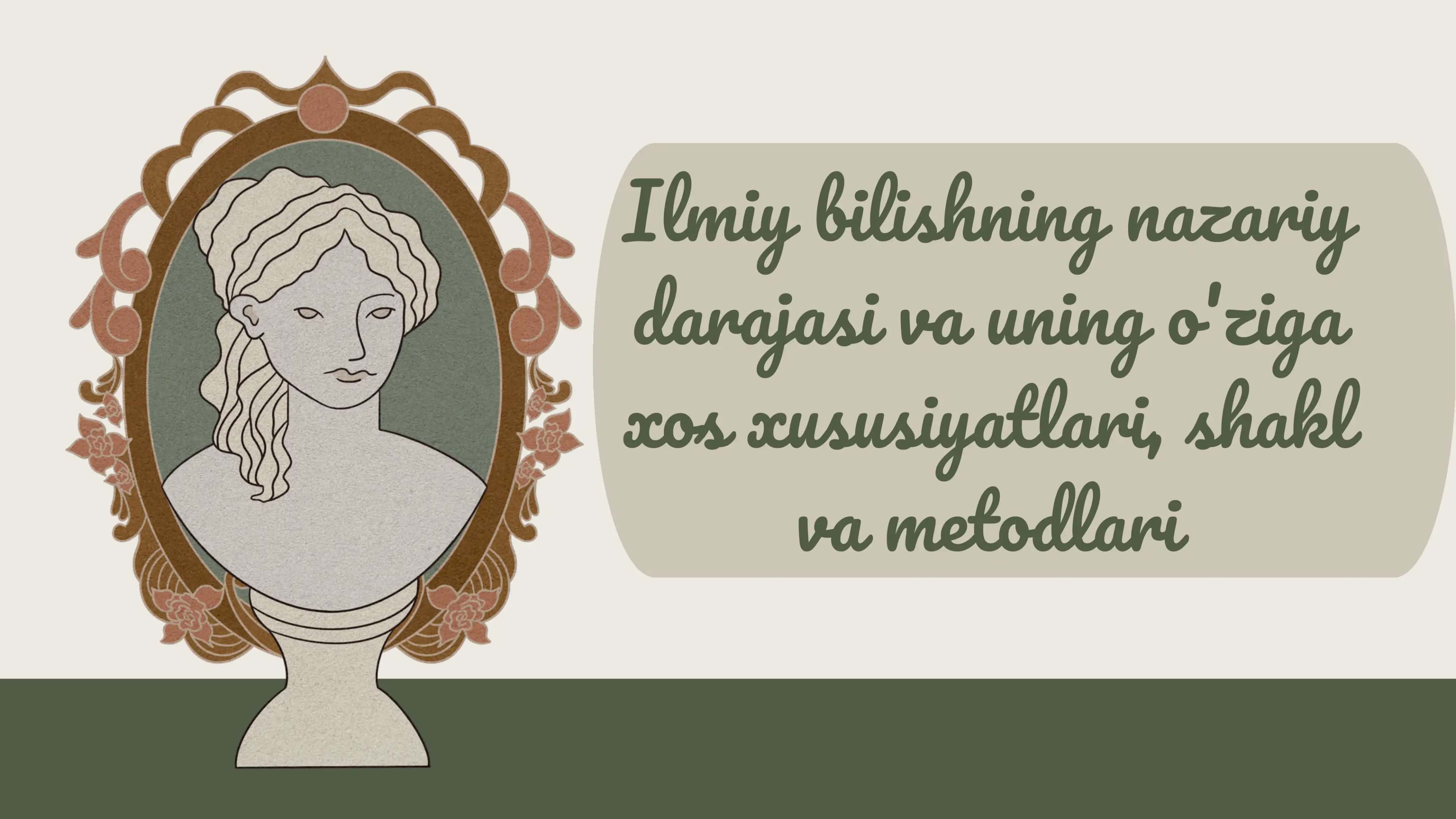 Ilmiy bilishning nazariy darajasi va uning o'ziga xos xususiyatlari, shakl va metodlari