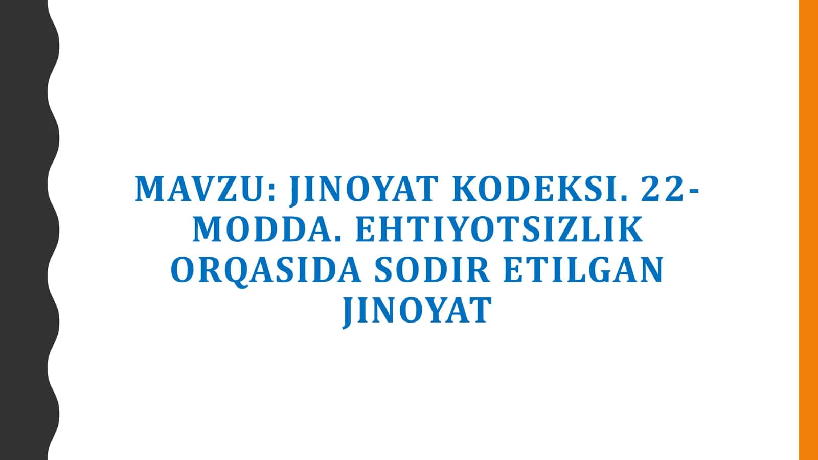 JINOYAT KODEKSI . 22 MODDA. EHTIYOTSIZLIK ORQASIDA SODIR ETILGAN JINOYAT