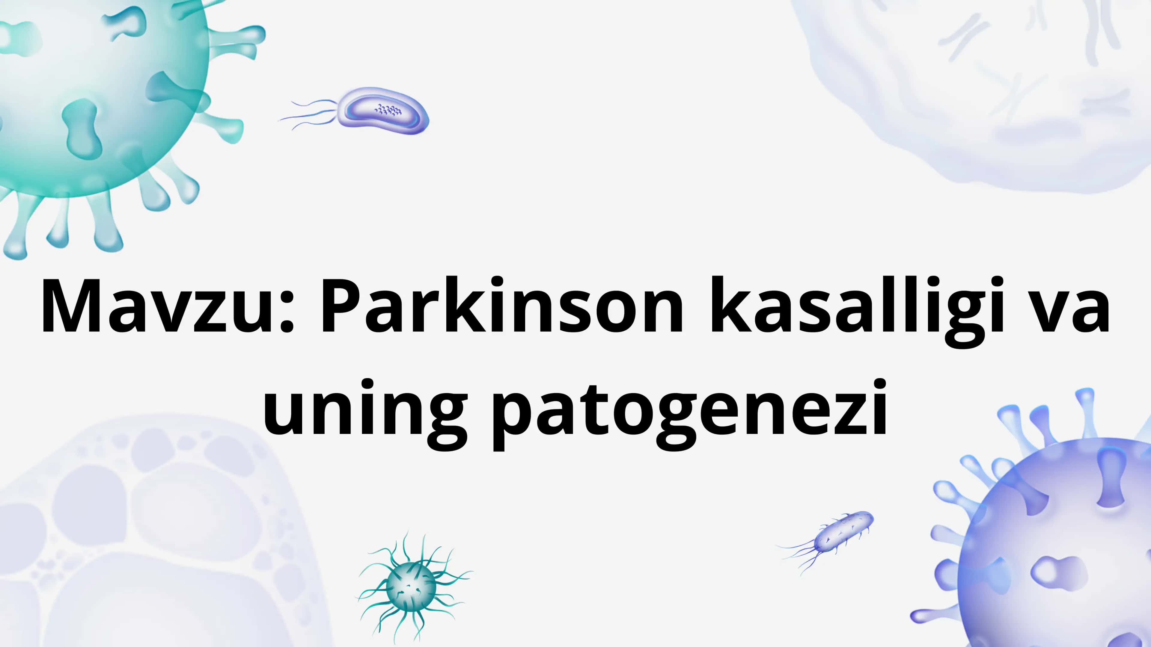 Parkinson kasalligi va uning patogenezi