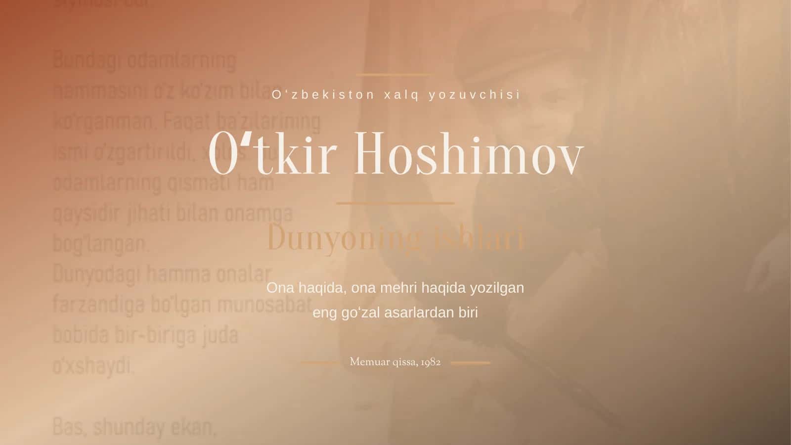 O'tkir Hoshimov Dunyoning ishlari mavzusida taqdimot