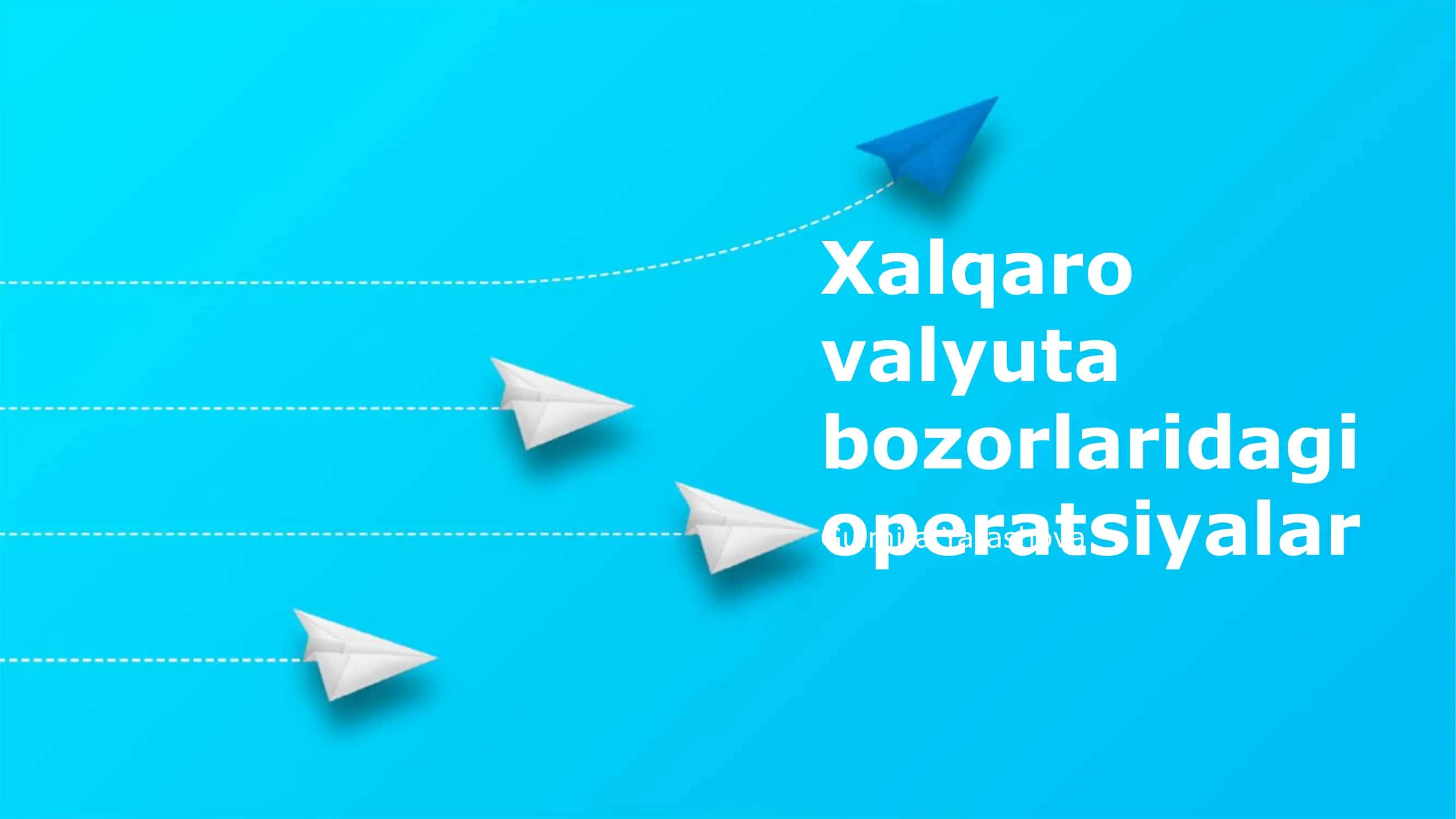 Xalqaro Valyuta Bozorlaridagi Operatsiyalar
