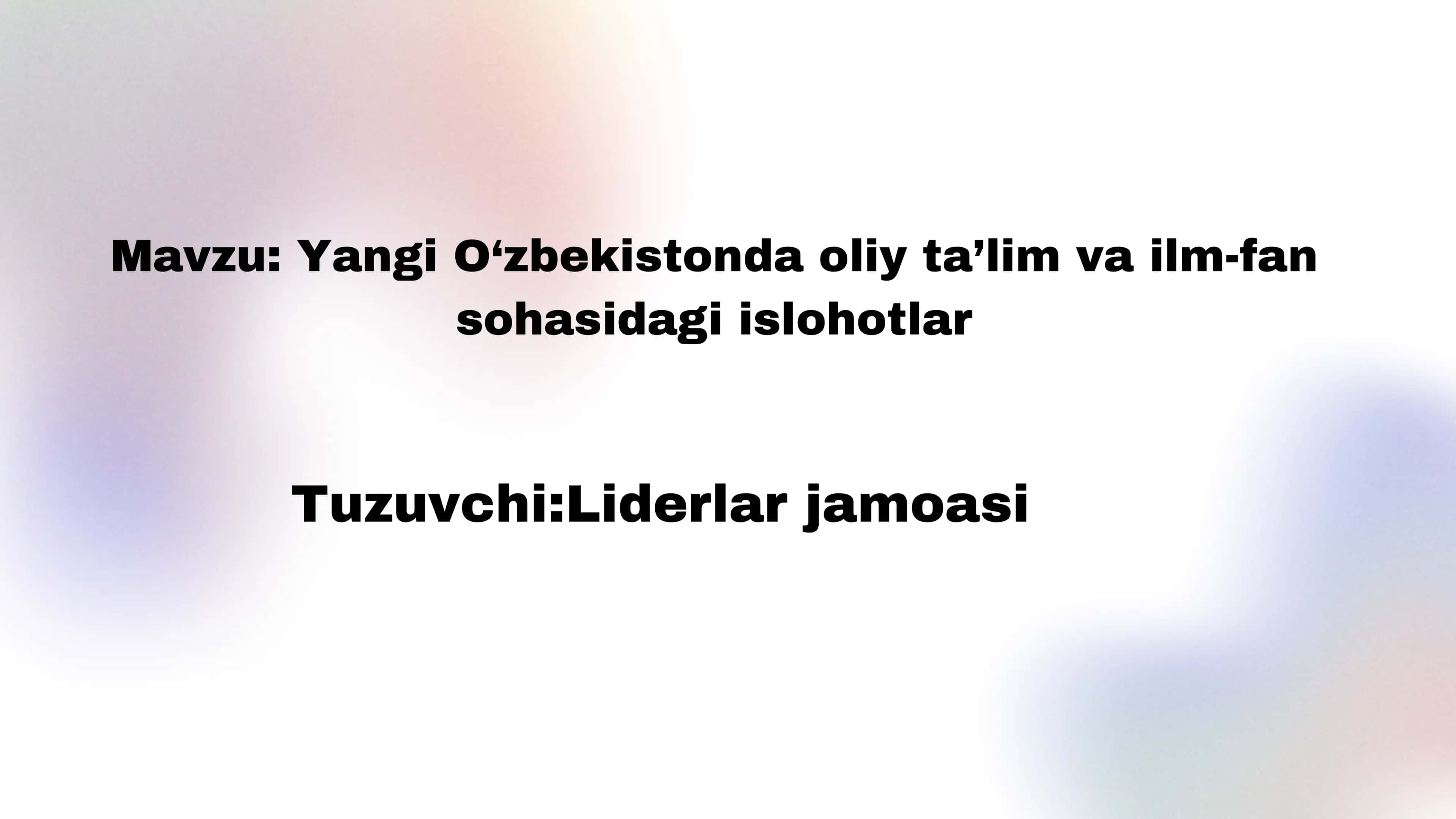 Yangi O‘zbekistonda oliy ta’lim va ilm-fan
