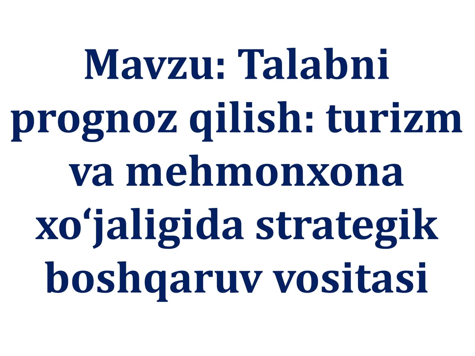 Talabni prognoz qilish: turizm va mehmonxona xo‘jaligida strategik boshqaruv vositasi