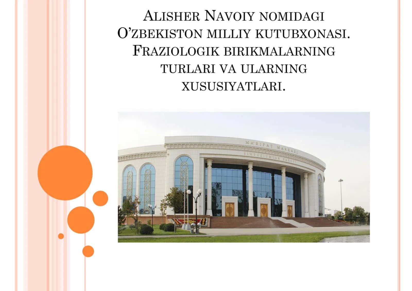 Alisher Navoiy nomidagi Oʻzbekiston Milliy kutubxonasi.Frazeologik birikmalarining turlari
