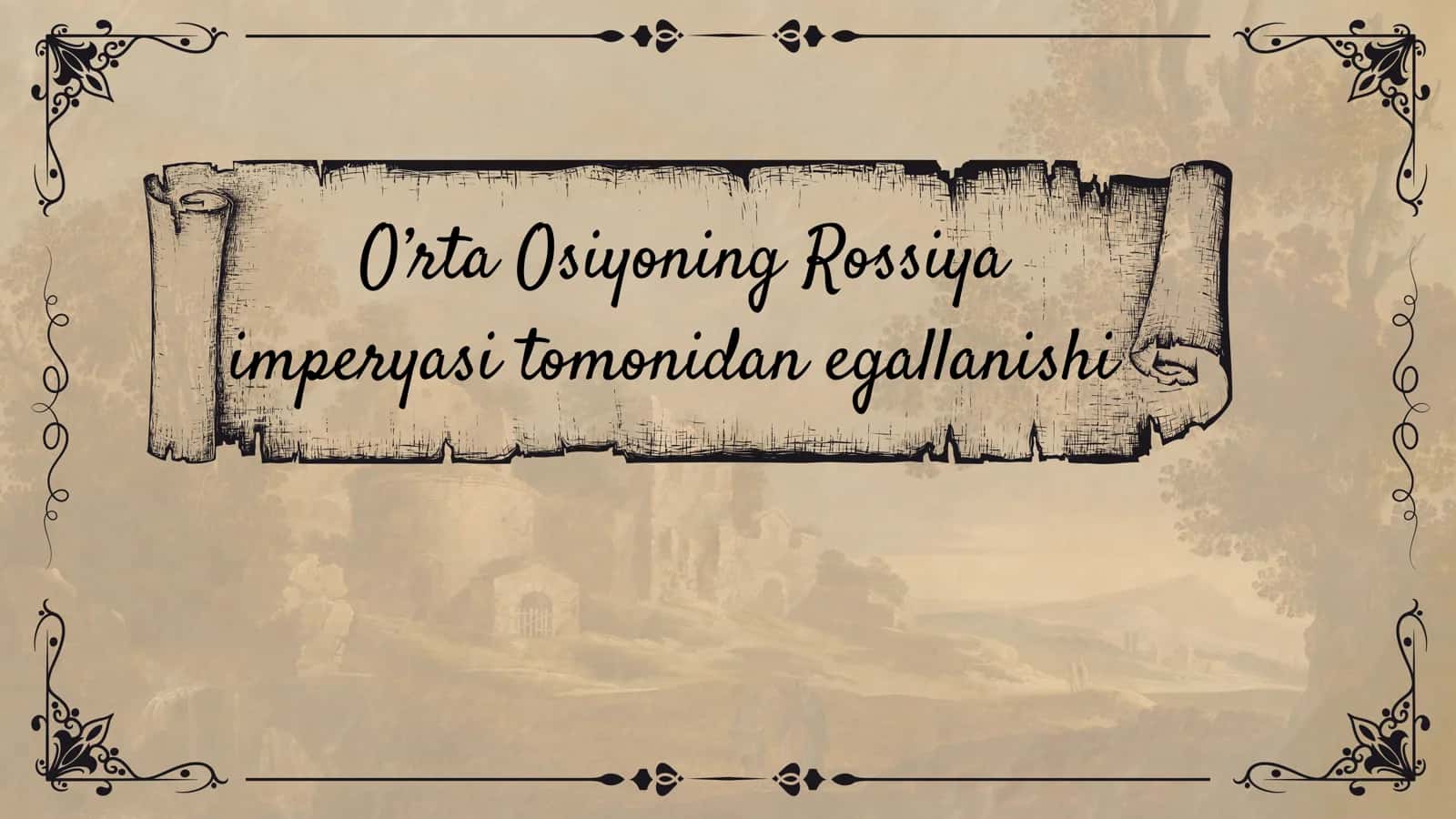 O’rta osiyoning rossiya emperyasi tomidan egallanishi