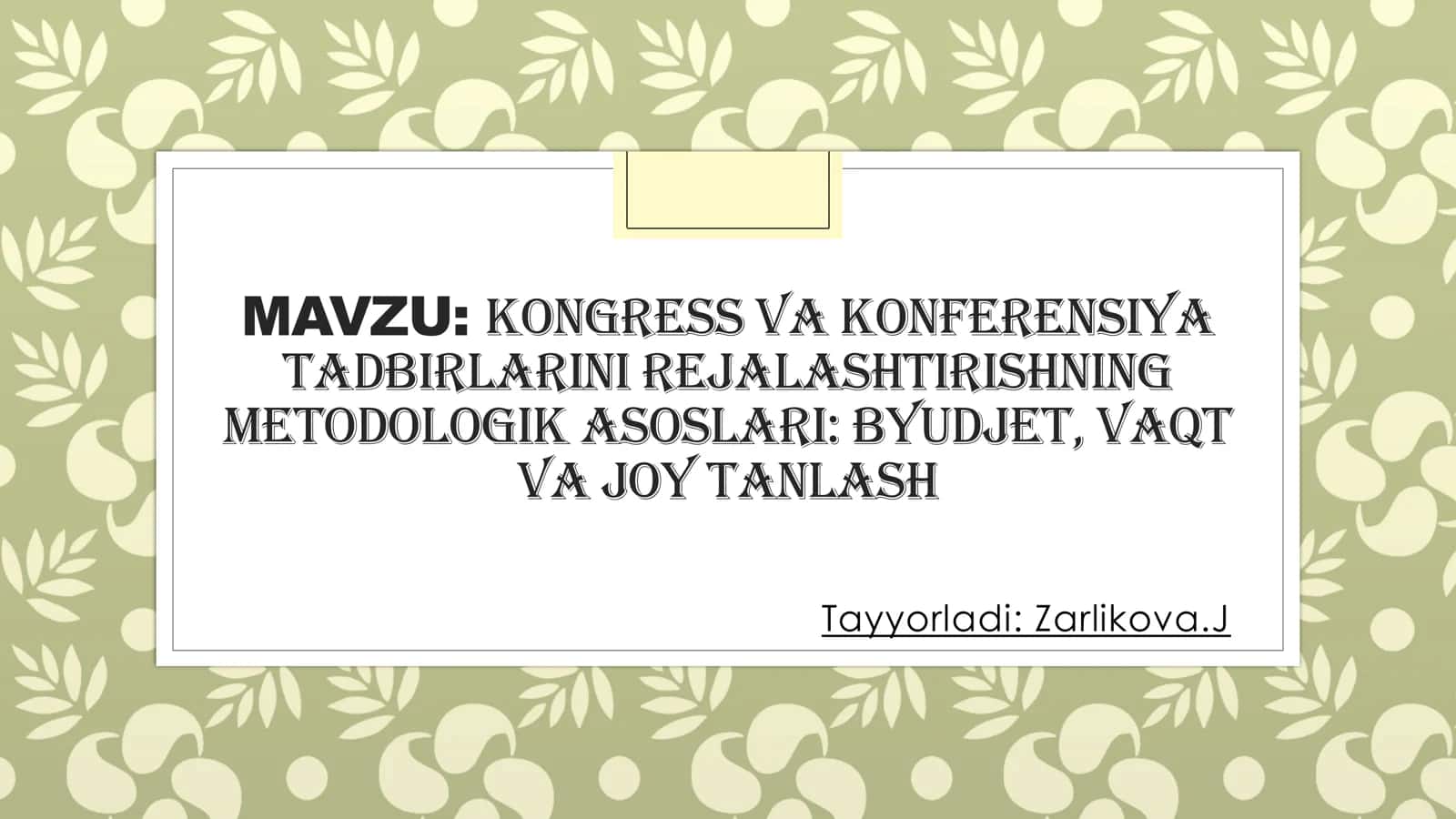 KONGRESS VA KONFERENSIYA TADBIRLARINI REJALASHTIRISHNING METODOLOGIK ASOSLARI: BYUDJET, VAQT VA JOY TANLASH