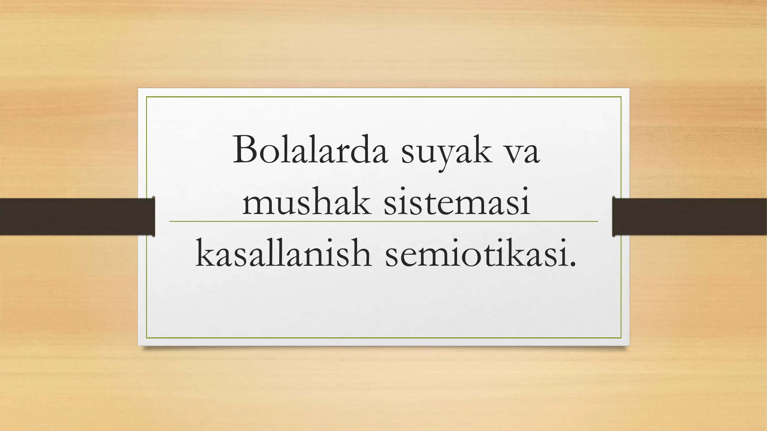 Bolalarda suyak va
mushak sistemasi
kasallanish semiotikasi.