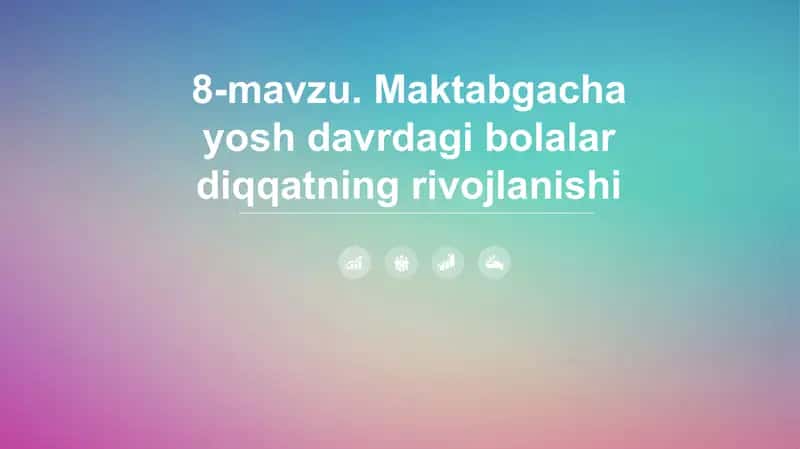 Maktabgacha yoshdagi bolalar diqqatining rivojlanishi