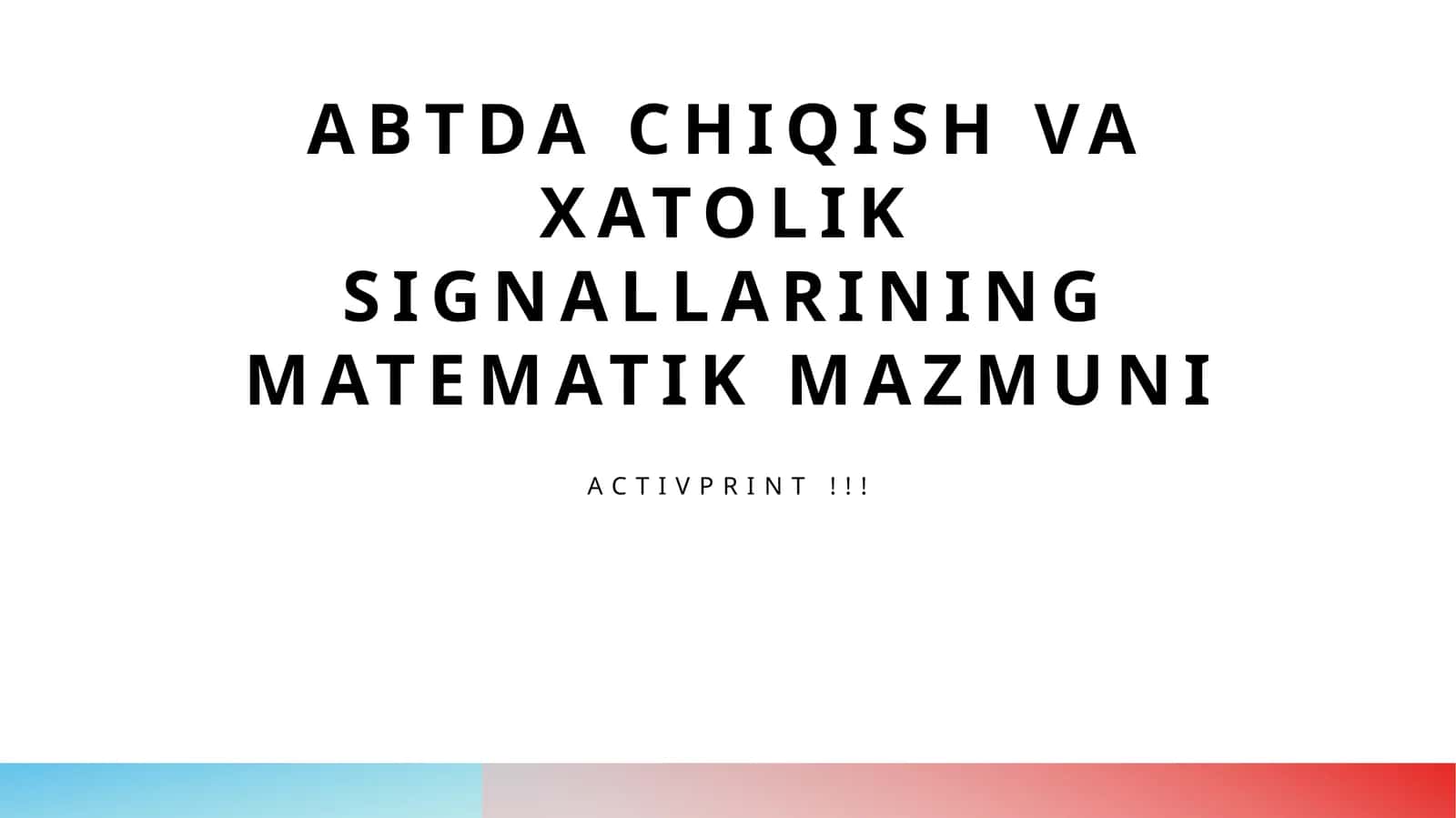ABTDA CHIQISH VA XATOLIK SIGNALLARINING MATEMATIK MAZMUNI