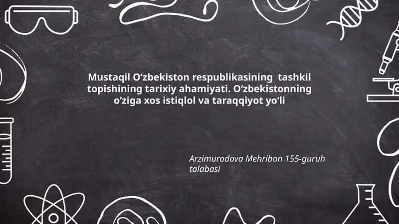 Mustaqil Oʻzbekiston respublikasining tashkil topishining tarixiy ahamiyati
