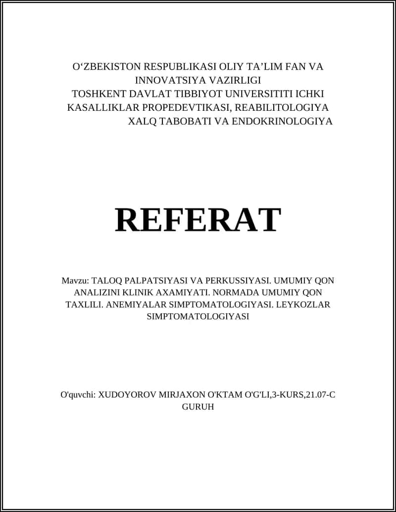 TALOQ PALPATSIYASI VA PERKUSSIYASI. UMUMIY QON ANALIZINI KLINIK AXAMIYATI. NORMADA UMUMIY QON TAXLILI. ANEMIYALAR SIMPTOMATOLOGIYASI. LEYKOZLAR SIMPTOMATOLOGIYASI