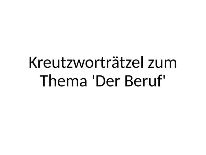 Beruf Kreuzworträtsel (Beruf crossword puzzle)