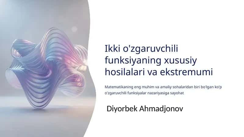 Ikki o'zgaruvchili funksiyaning xususiy hosilalari va ekstremumi