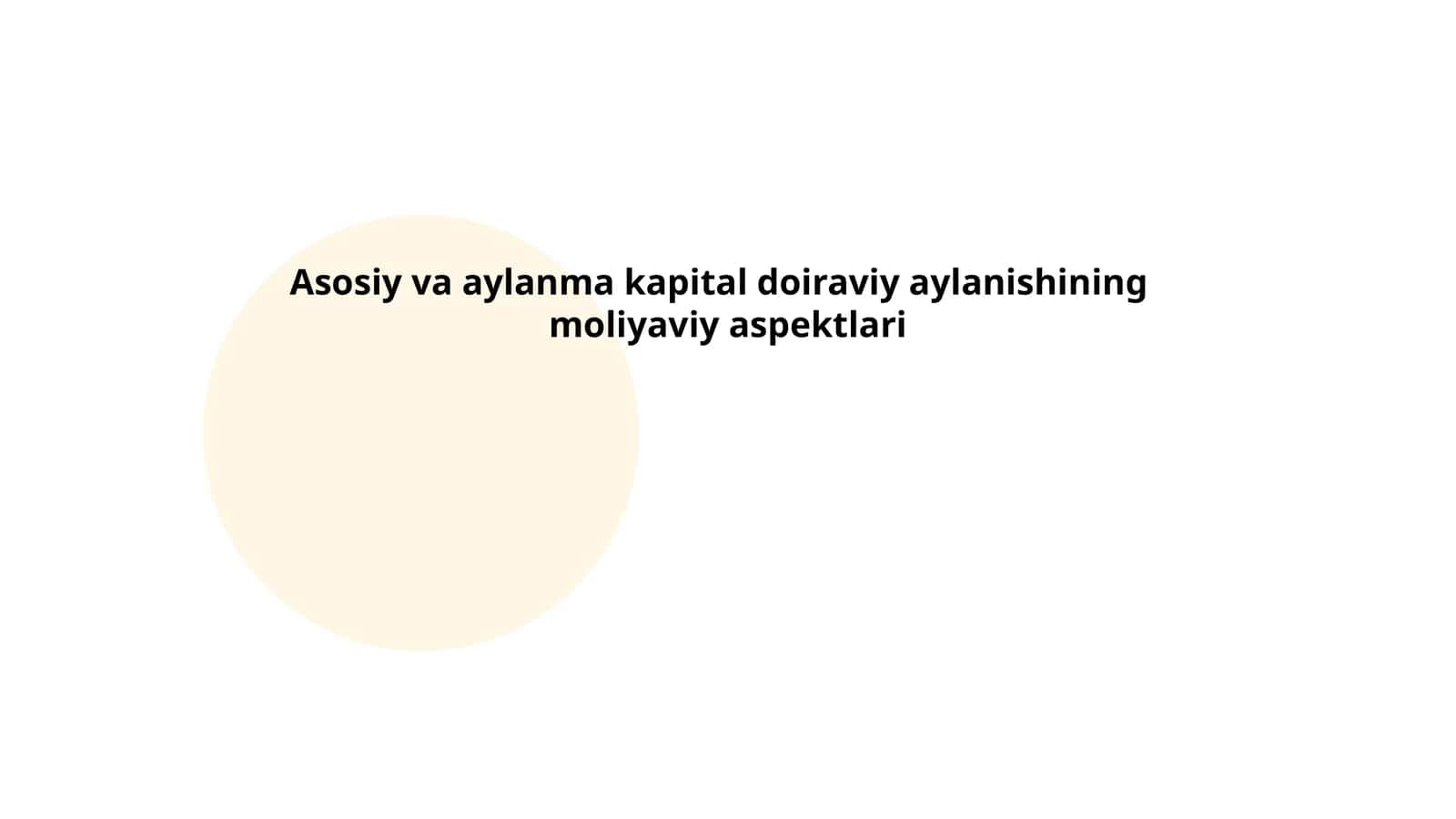 Asosiy va aylanma kapital doiraviy aylanishining moliyaviy aspektlari