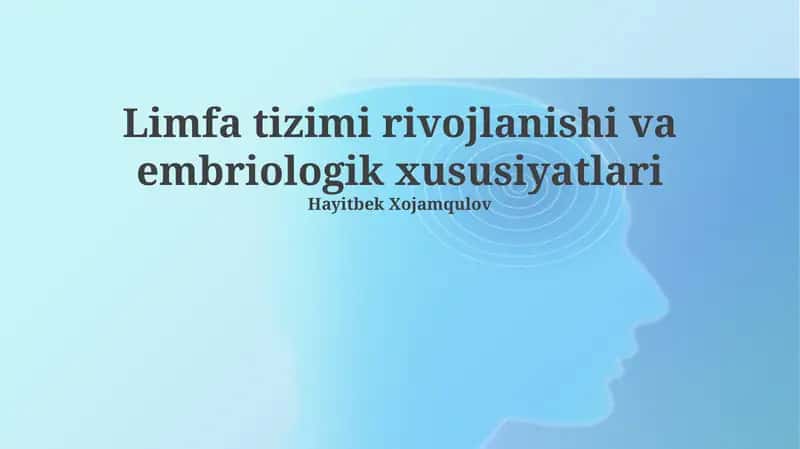 Limfa tizimi rivojlanishi va embriologik xususiyatlari