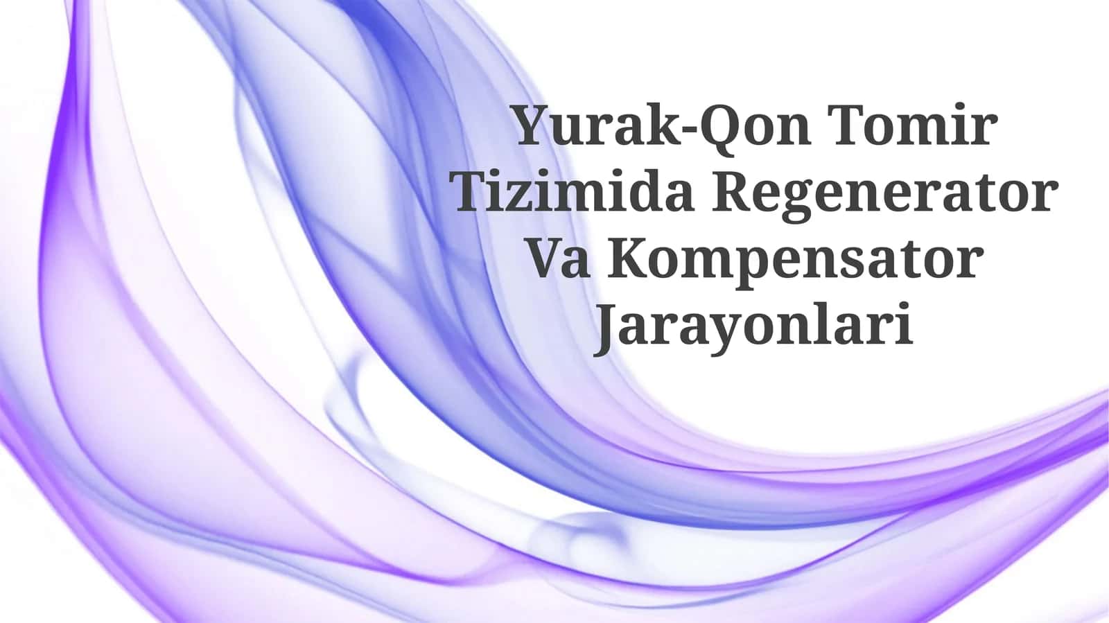 Yurak-Qon Tomir Tizimida Regenerator VaKompensatorJarayonlari