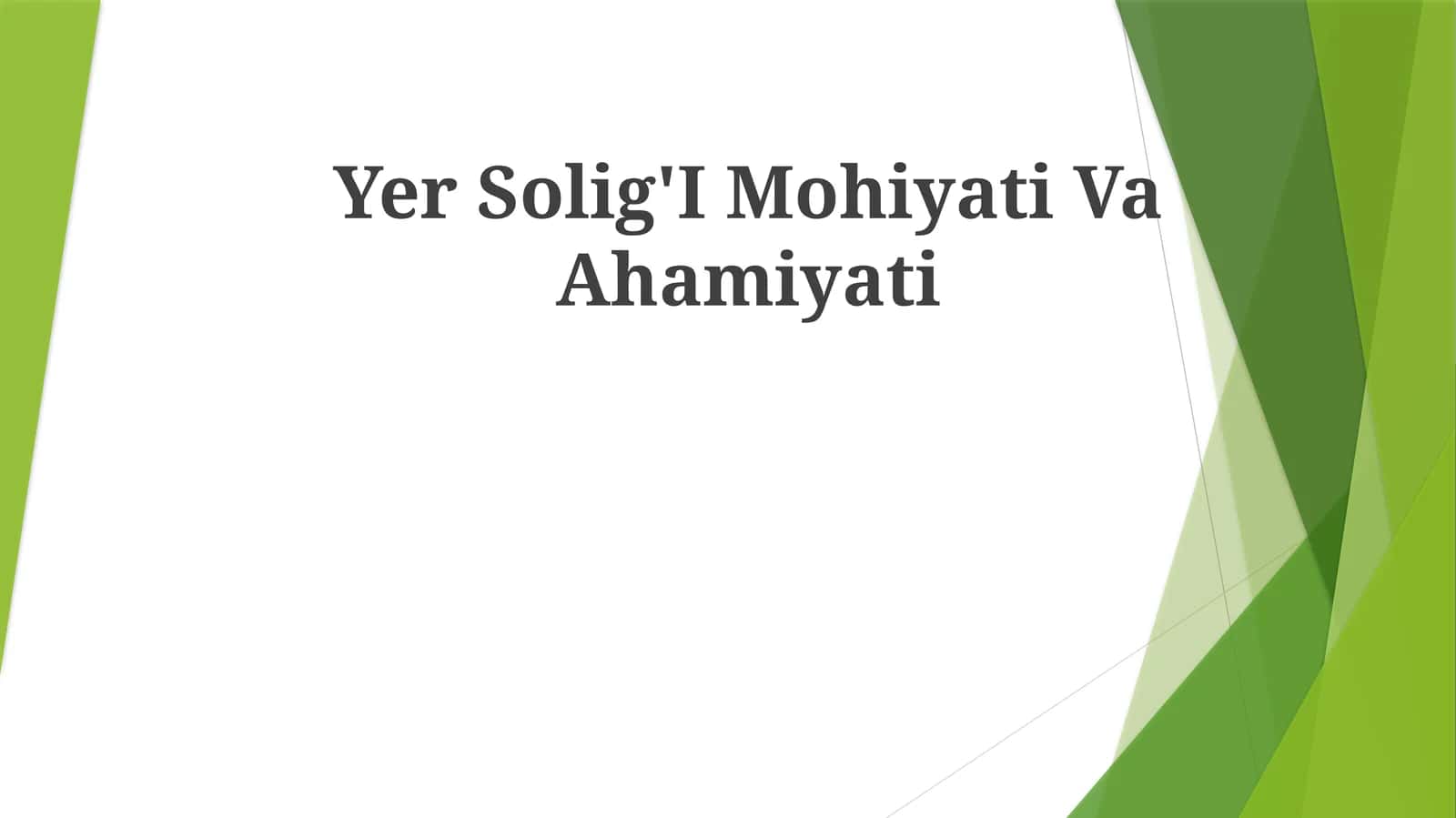 Yer Solig'I MohiyatiVaAhamiyati