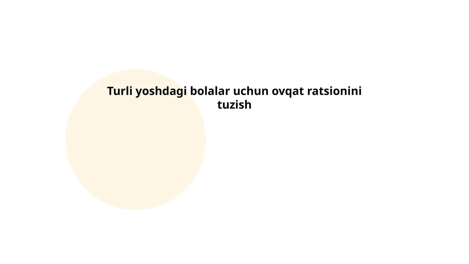 Turli yoshdagi bolalar uchun ovqat ratsionini tuzish