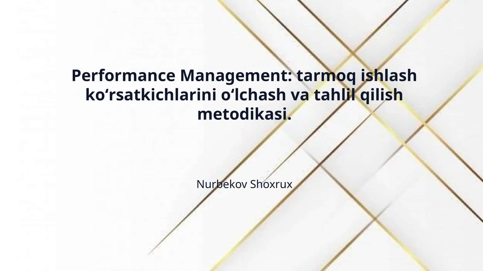 Performance Management: tarmoq ishlash koʻrsatkichlarini oʻlchash va tahlil qilish metodikasi.