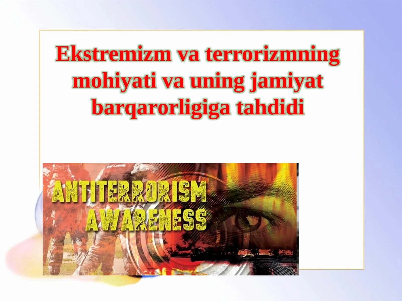 Ekstremizm va terrorizmning mohiyati va uning jamiyat barqarorligiga tahdidi