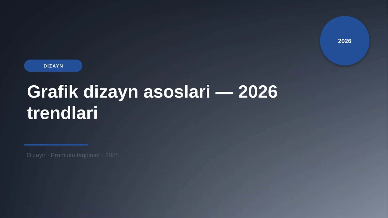 Grafik dizayn asoslari — 2026 trendlari