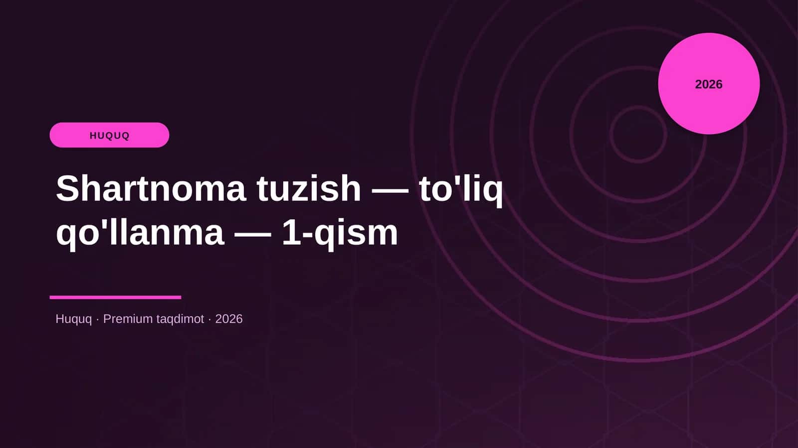 Shartnoma tuzish — to'liq qo'llanma — 1-qism