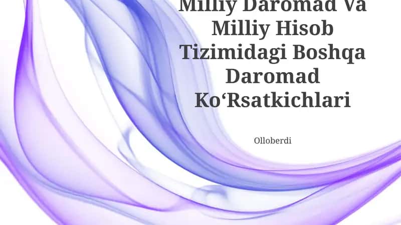 Milliy Daromad Va Milliy Hisob Tizimidagi Boshqa Daromad Ko‘Rsatkichlari
