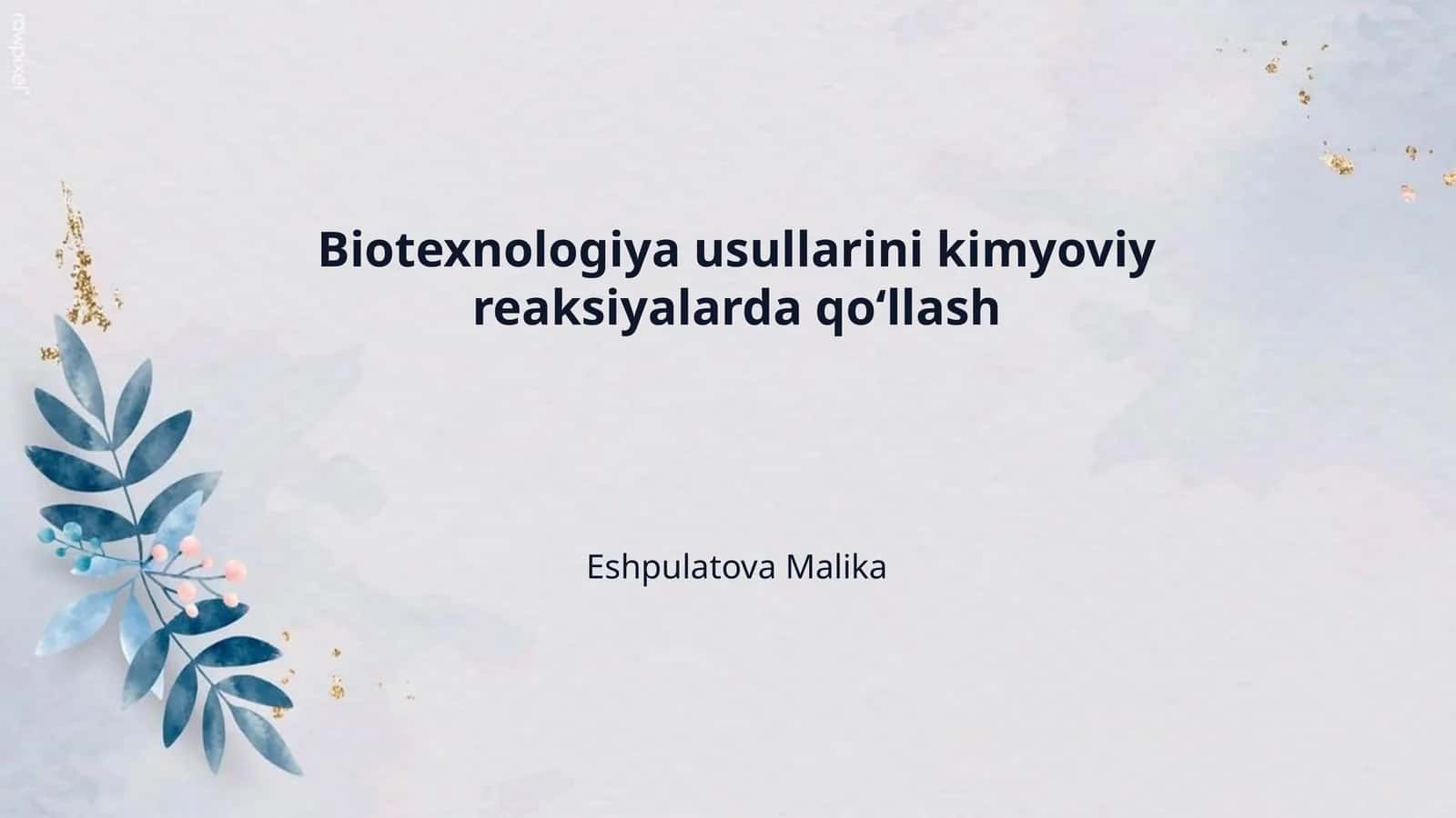 Biotexnologiya usullarini kimyoviy reaksiyalarda qo‘llash