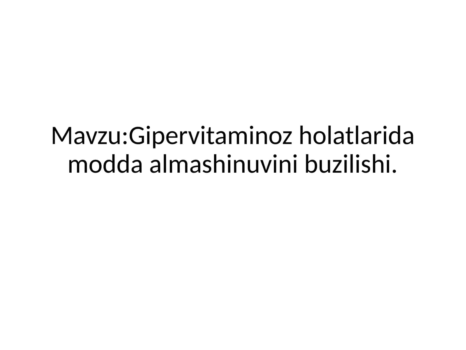 Gipervitaminoz holatlarida modda almashinuvini buzilishi